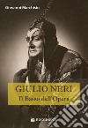 Giulio Neri. Il basso dell'Opera libro