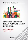 Manuale di storia della popular music e del jazz. Nuova ediz. libro