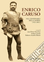 Enrico Caruso nel centenario della morte (1921-2021) libro