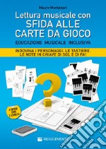 Lettura musicale con sfida alle carte da gioco. Con carte da gioco libro