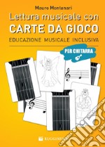 Lettura musicale con carte da gioco per chitarra. Con Carte libro