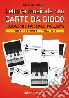 Lettura musicale con carte da gioco per pianoforte. Con Carte. Vol. 2: Educazione musicale inclusiva per pianoforte libro di Montanari Mauro
