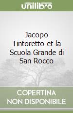 Jacopo Tintoretto et la Scuola Grande di San Rocco libro