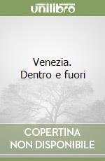 Venezia. Dentro e fuori libro