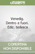 Venedig. Dentro e fuori. Ediz. tedesca libro