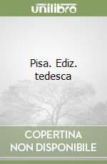 Pisa. Ediz. tedesca libro