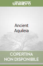 Ancient Aquileia libro