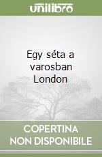 Egy séta a varosban London libro