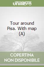 Tour around Pisa. With map (A) libro