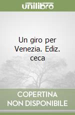 Un giro per Venezia. Ediz. ceca libro