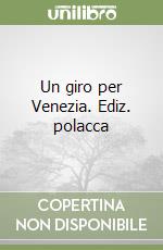 Un giro per Venezia. Ediz. polacca libro