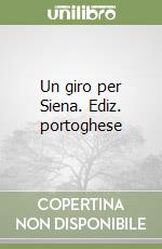 Un giro per Siena. Ediz. portoghese libro