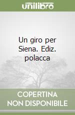 Un giro per Siena. Ediz. polacca libro