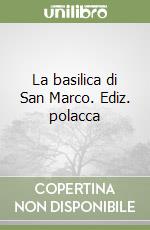 La basilica di San Marco. Ediz. polacca libro