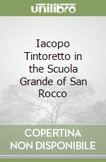 Iacopo Tintoretto in the Scuola Grande of San Rocco libro