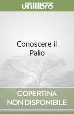 Conoscere il Palio libro