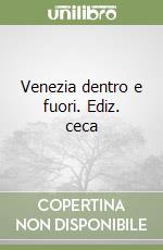 Venezia dentro e fuori. Ediz. ceca libro