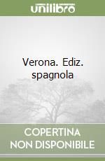 Verona. Ediz. spagnola libro