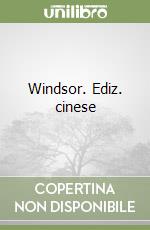 Windsor. Ediz. cinese libro