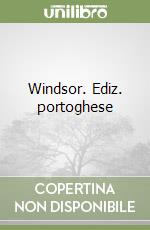 Windsor. Ediz. portoghese libro