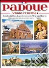 Padova dentro e fuori. Con i colli Euganei e la riviera del Brenta. Ediz. francese libro