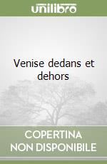 Venise dedans et dehors libro