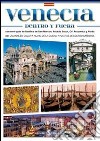 Venezia dentro e fuori. Con mini-guida di Basilica di San Marco, Palazzo Ducale, Ca' Rezzonico e Rialto. Ediz. spagnola libro