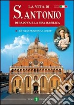 La vita di s. Antonio da Padova e la sua Basilica libro