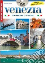 Venezia dentro e fuori. Con mappa. Con DVD libro