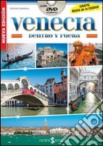 Venezia dentro e fuori. Con mappa. Ediz. spagnola. Con DVD libro