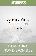 Lorenzo Viani. Studi per un ritratto libro