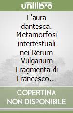 L'aura dantesca. Metamorfosi intertestuali nei Rerum Vulgarium Fragmenta di Francesco Petrarca