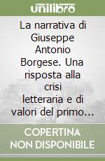 La narrativa di Giuseppe Antonio Borgese. Una risposta alla crisi letteraria e di valori del primo '900