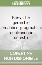 Rilievi. Le gerarchie semantico-pragmatiche di alcuni tipi di testo libro