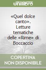 «Quel dolce canto». Letture tematiche delle «Rime» di Boccaccio