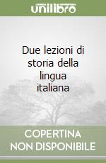 Due lezioni di storia della lingua italiana libro