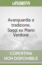 Avanguardia e tradizione. Saggi su Mario Verdone libro