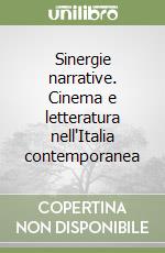 Sinergie narrative. Cinema e letteratura nell'Italia contemporanea libro