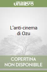 L'anti-cinema di Ozu libro