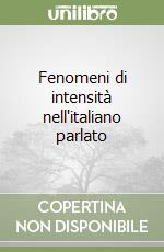 Fenomeni di intensità nell'italiano parlato