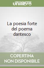 La poesia forte del poema dantesco libro