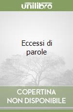 Eccessi di parole libro