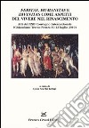 Feritas, humanitas e divinitas come aspetti del vivere nel rinascimento. Atti del XXII convegno internazionale (Chianciano Terme-Pienza, 19-22 luglio 2010) libro