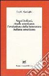 Segni italiani, strade americane: l'evoluzione della letteratura italiana americana libro