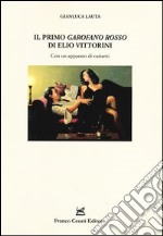 Il primo «Garofano rosso» di Elio Vittorini. Con un apparato di varianti libro