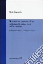 Grammatica e grammatiche in Italia nella prima metà del Novecento. Il dibattito linguistico e la produzione testuale