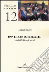 Una lingua per crescere. Scritti sull'italiano dei giovani libro di Coveri Lorenzo