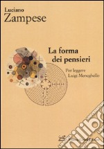 La forma dei pensieri. Per leggere Luigi Meneghello libro