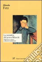 La narrativa del primo Bilenchi. Adolescenza, scrittura e riflessioni metaletterarie libro