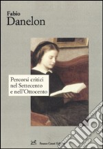 Percorsi critici nel Settecento e nell'Ottocento libro